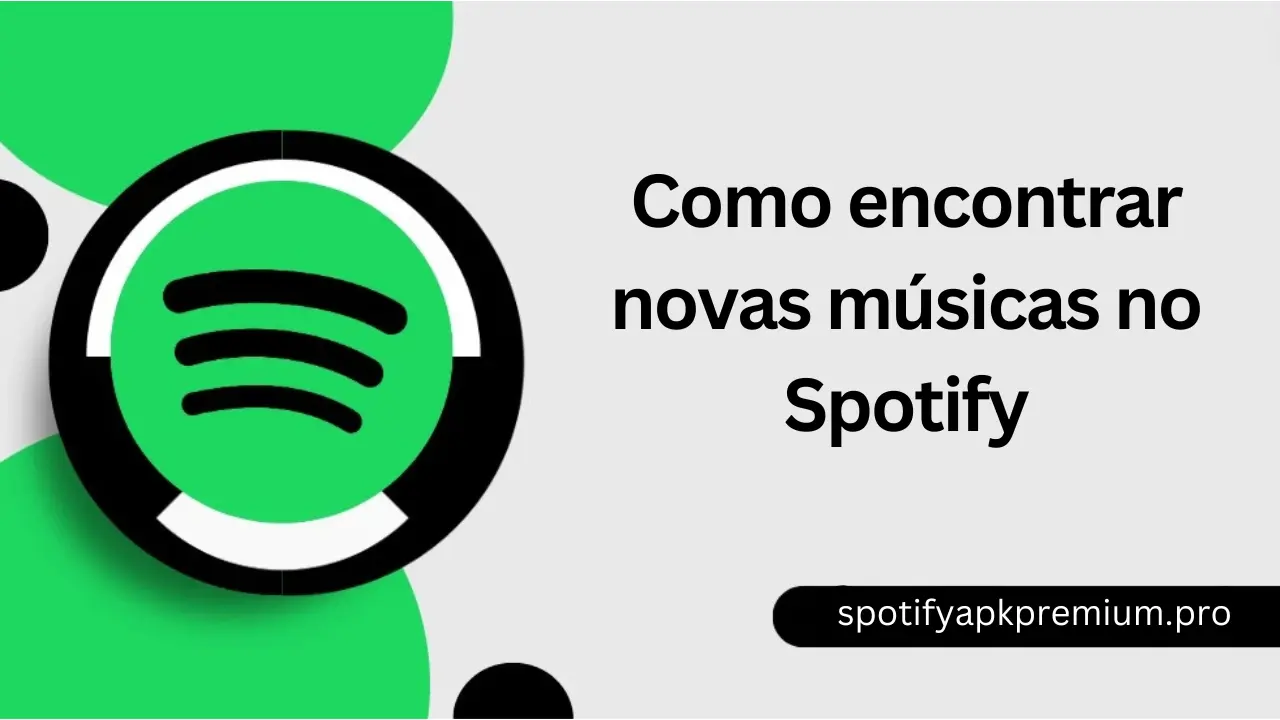 Como encontrar novas músicas no Spotify